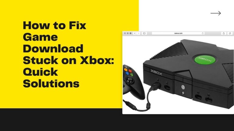 How to Fix Game Download Stuck on Xbox: Quick Solutions