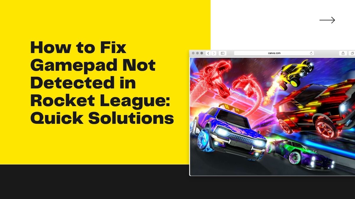 How to Fix Gamepad Not Detected in Rocket League Quick Solutions