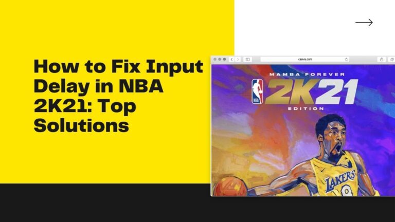 How to Fix Input Delay in NBA 2K21: Top Solutions