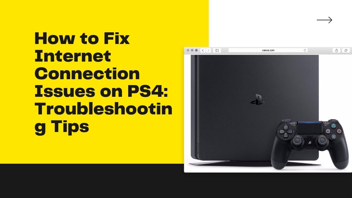 How to Fix Internet Connection Issues on PS4 Troubleshooting Tips